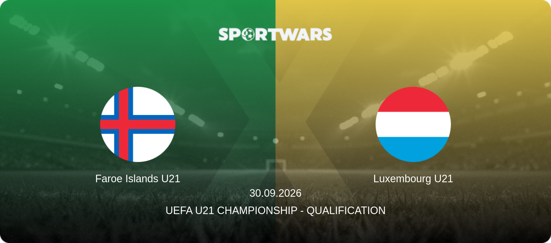 Faroe Islands U21 — Luxembourg U21, 30.09.2026 — UEFA U21 Championship - Qualification (match preview)