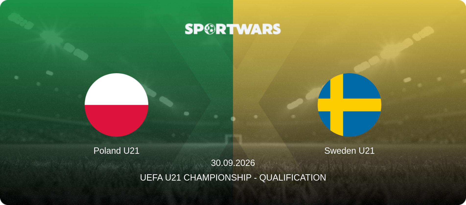 Poland U21 — Sweden U21, 30.09.2026 — UEFA U21 Championship - Qualification (match preview)