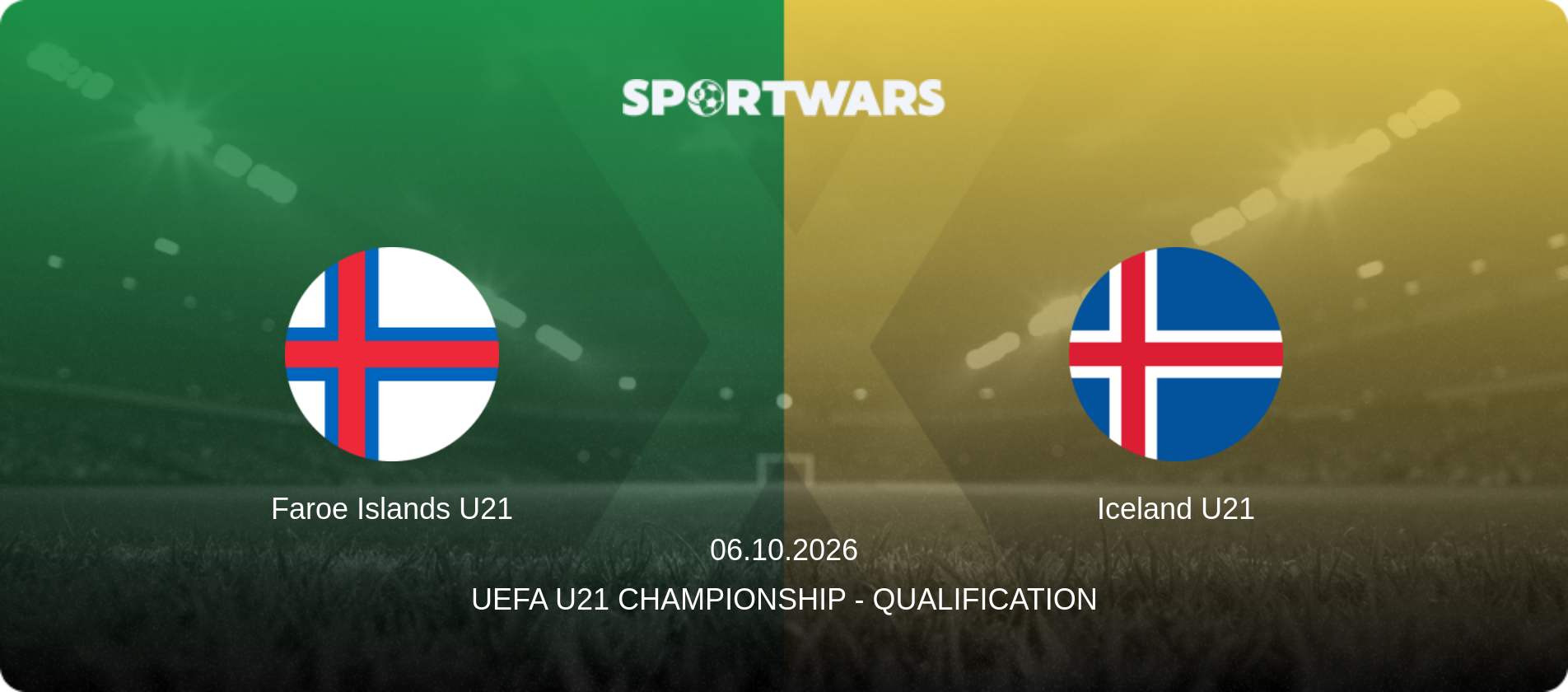 Faroe Islands U21 — Iceland U21, 06.10.2026 — UEFA U21 Championship - Qualification (match preview)