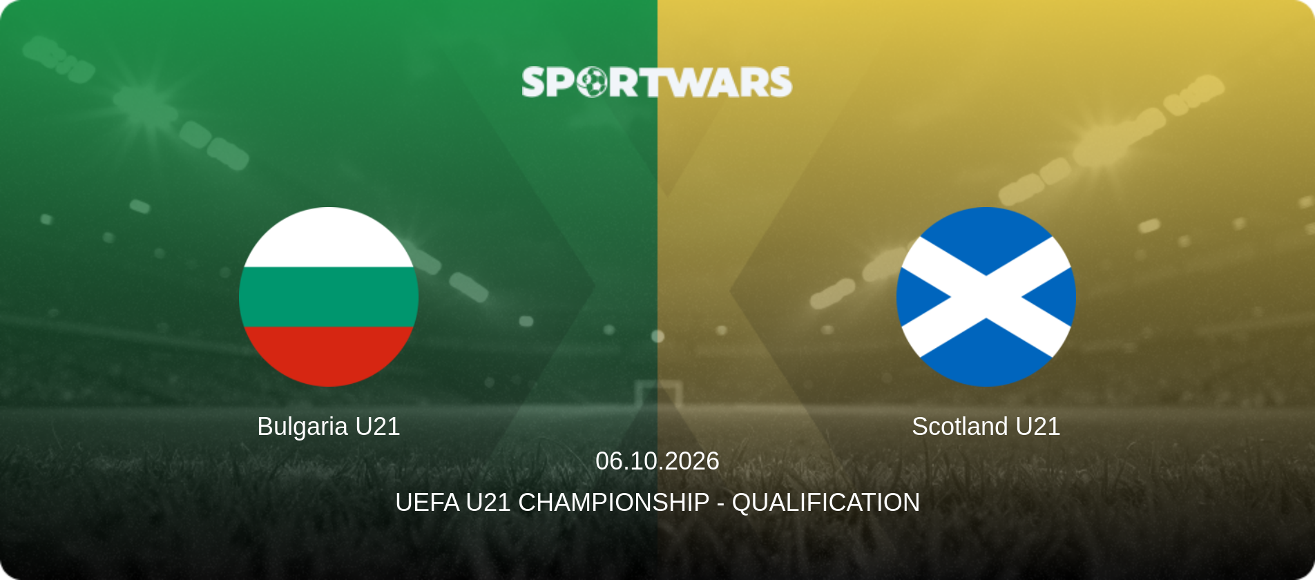 Bulgaria U21 — Scotland U21, 06.10.2026 — UEFA U21 Championship - Qualification (match preview)