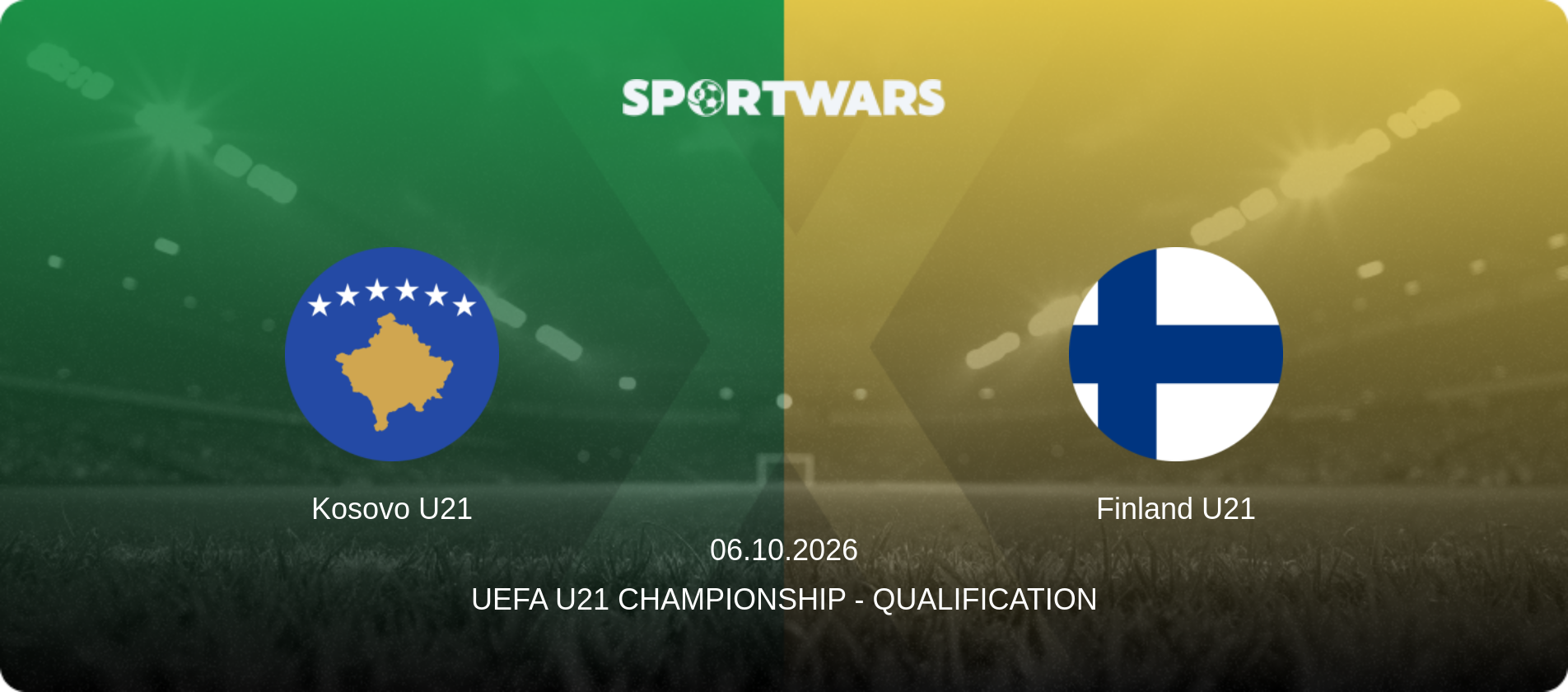 Kosovo U21 — Finland U21, 06.10.2026 — UEFA U21 Championship - Qualification (match preview)