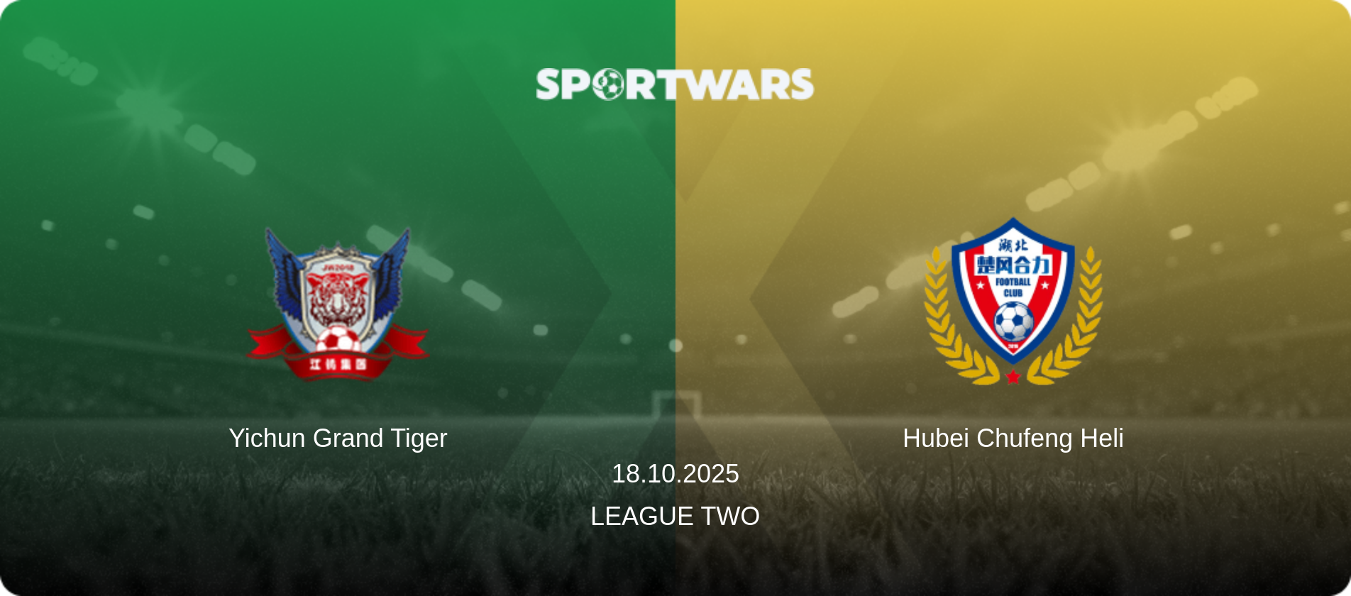 Yichun Grand Tiger — Hubei Chufeng Heli, 18.10.2025 — League Two (match preview)