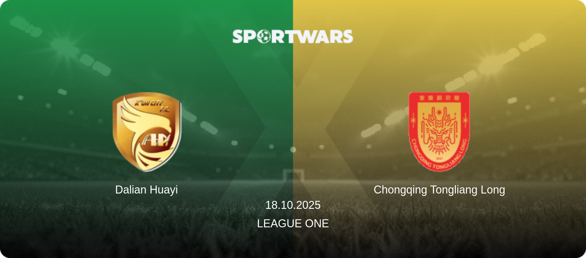 Dalian Huayi — Chongqing Tongliang Long, 18.10.2025 — League One (match preview)