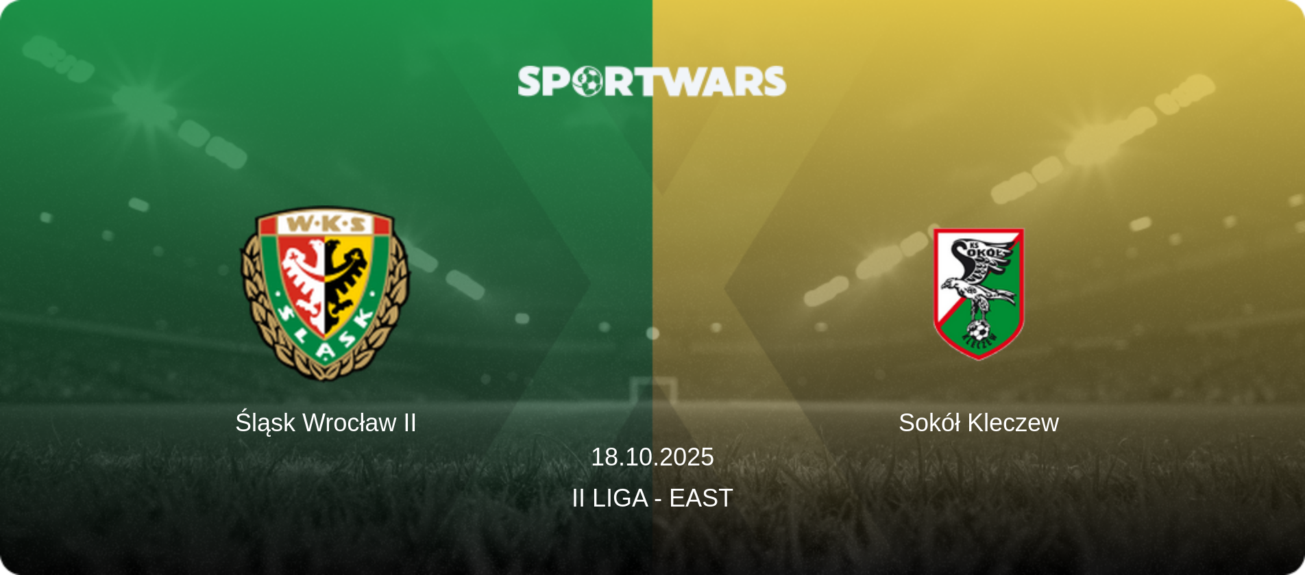Śląsk Wrocław II — Sokół Kleczew, 18.10.2025 — II Liga - East (match preview)