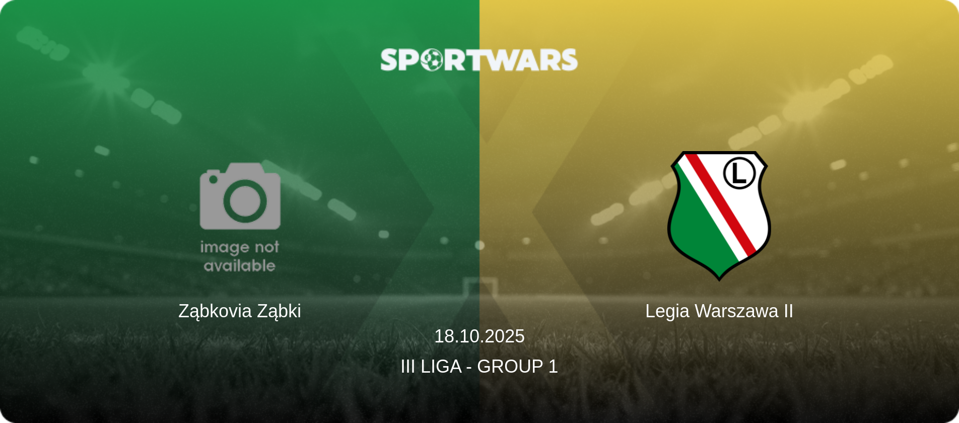 Ząbkovia Ząbki — Legia Warszawa II, 18.10.2025 — III Liga - Group 1 (match preview)