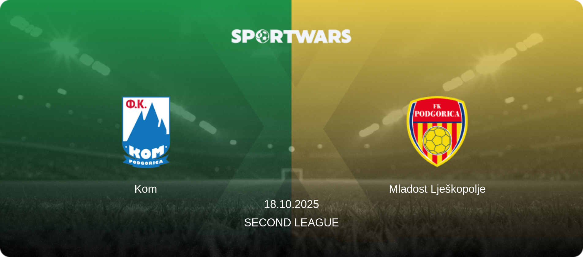 Kom — Mladost Lješkopolje, 18.10.2025 — Second League (match preview)
