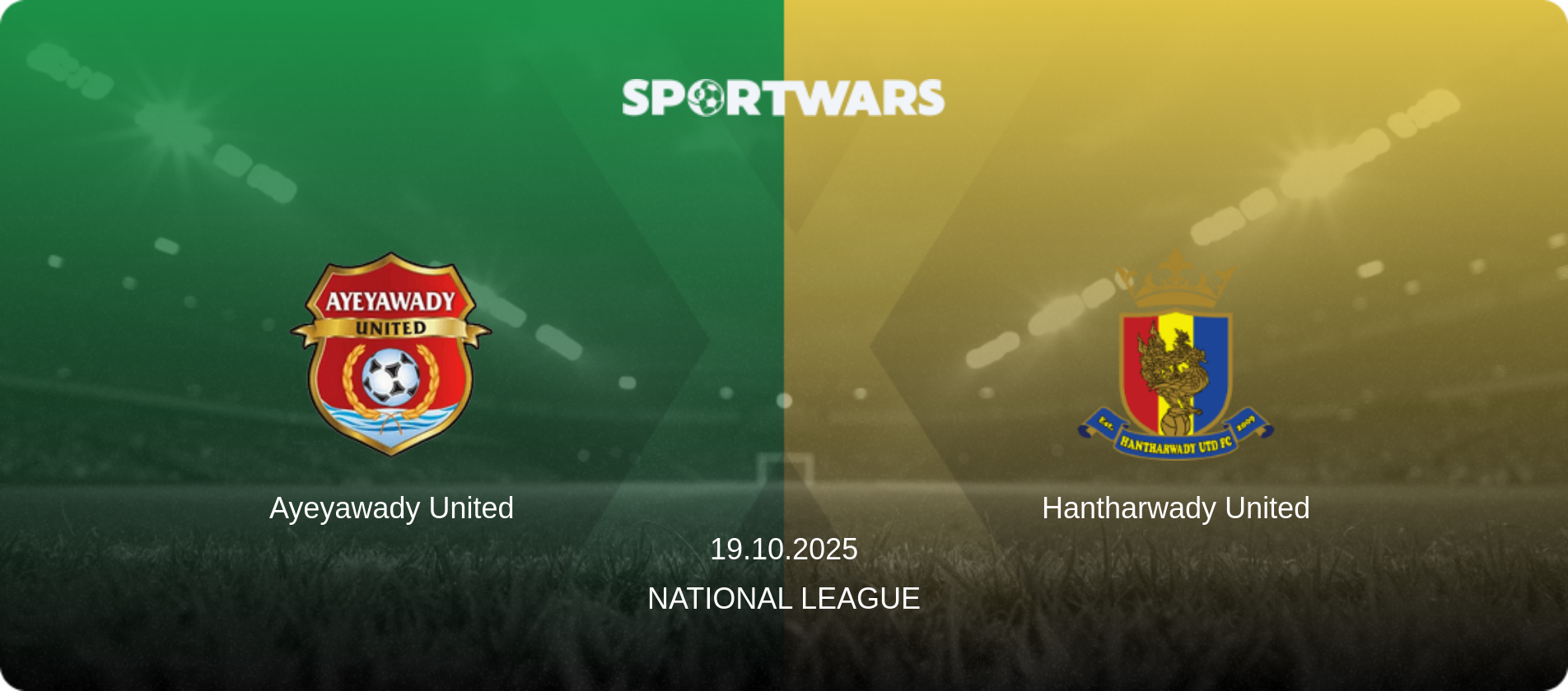 Ayeyawady United — Hantharwady United, 19.10.2025 — National League (match preview)