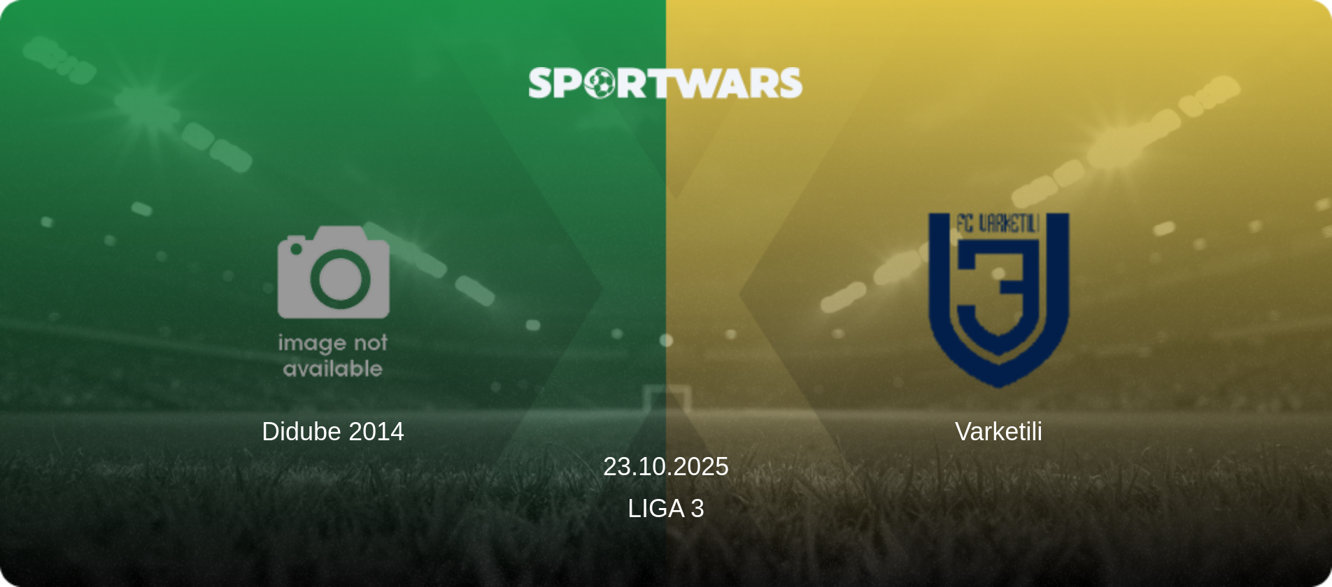 Didube 2014 — Varketili, 23.10.2025 — Liga 3 (match preview)
