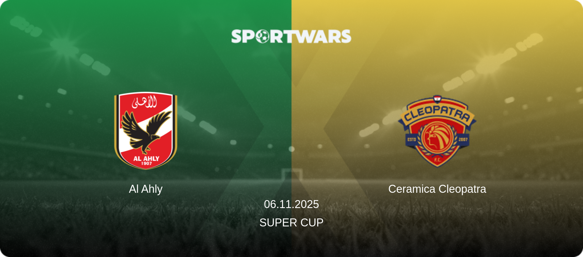 Al Ahly — Ceramica Cleopatra, 06.11.2025 — Super Cup (match preview)