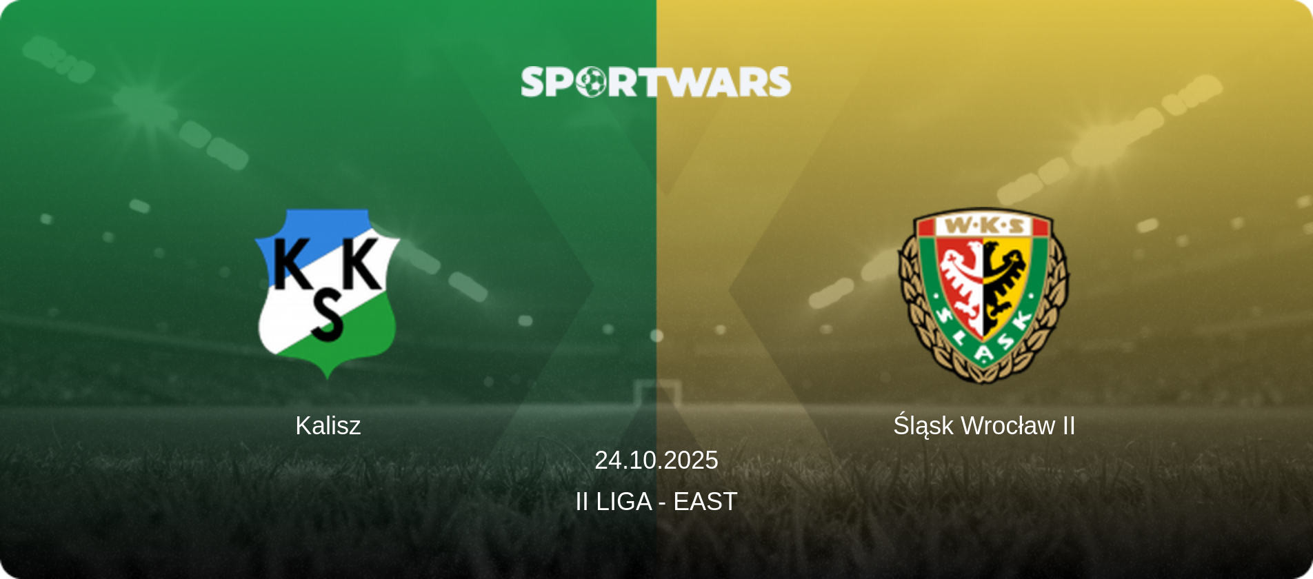 Kalisz — Śląsk Wrocław II, 24.10.2025 — II Liga - East (match preview)