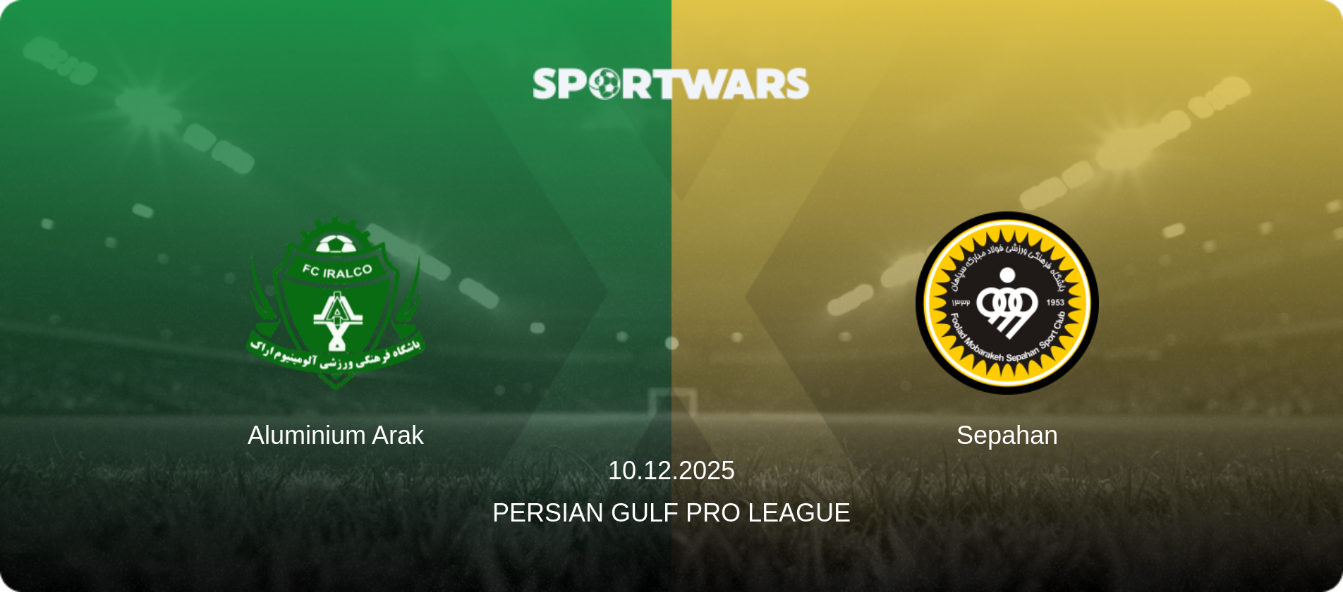Aluminium Arak — Sepahan, 10.12.2025 — Persian Gulf Pro League (match preview)