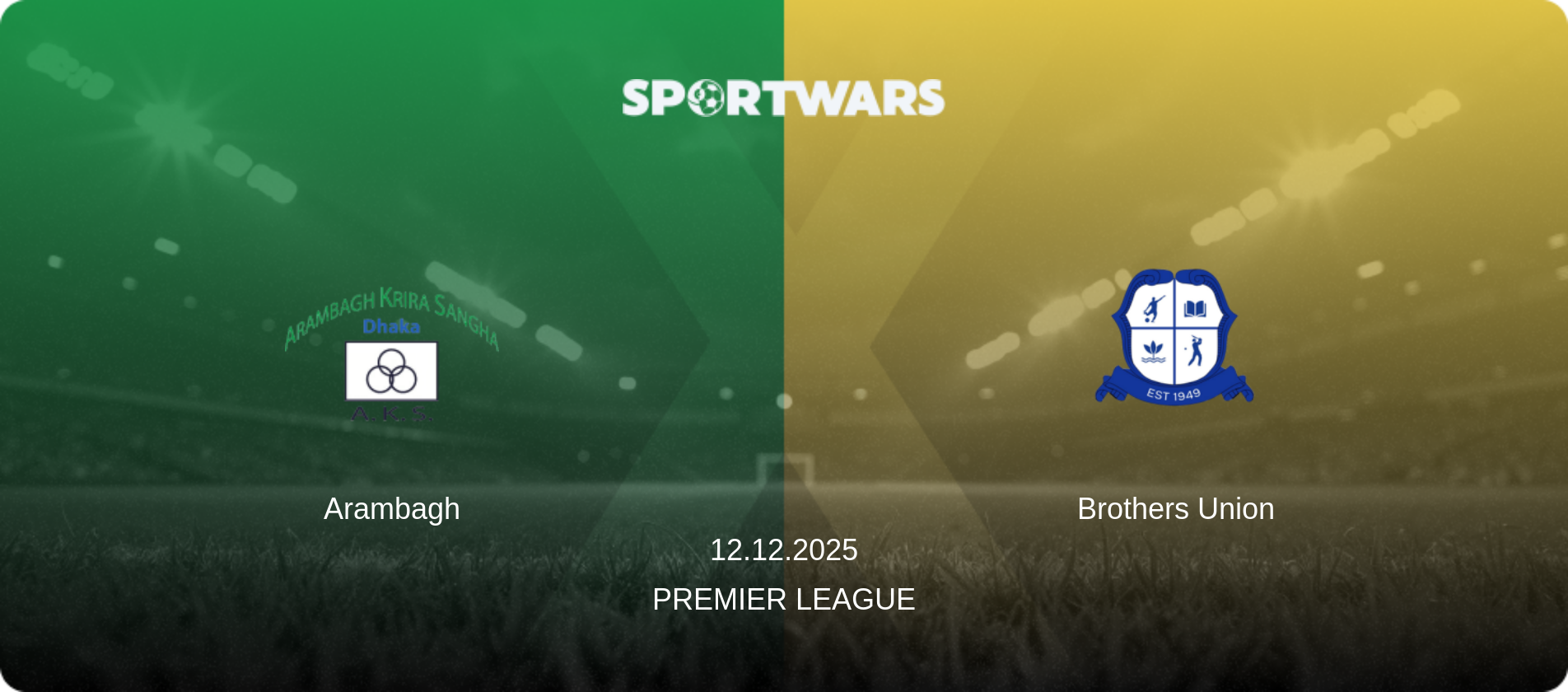 Arambagh — Brothers Union, 12.12.2025 — Premier League (match preview)