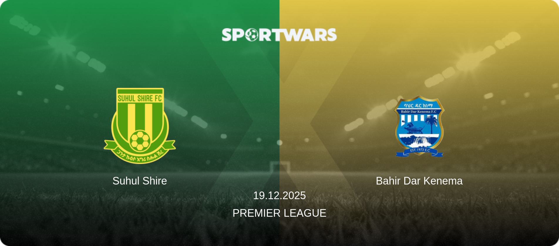 Suhul Shire — Bahir Dar Kenema, 19.12.2025 — Premier League (match preview)