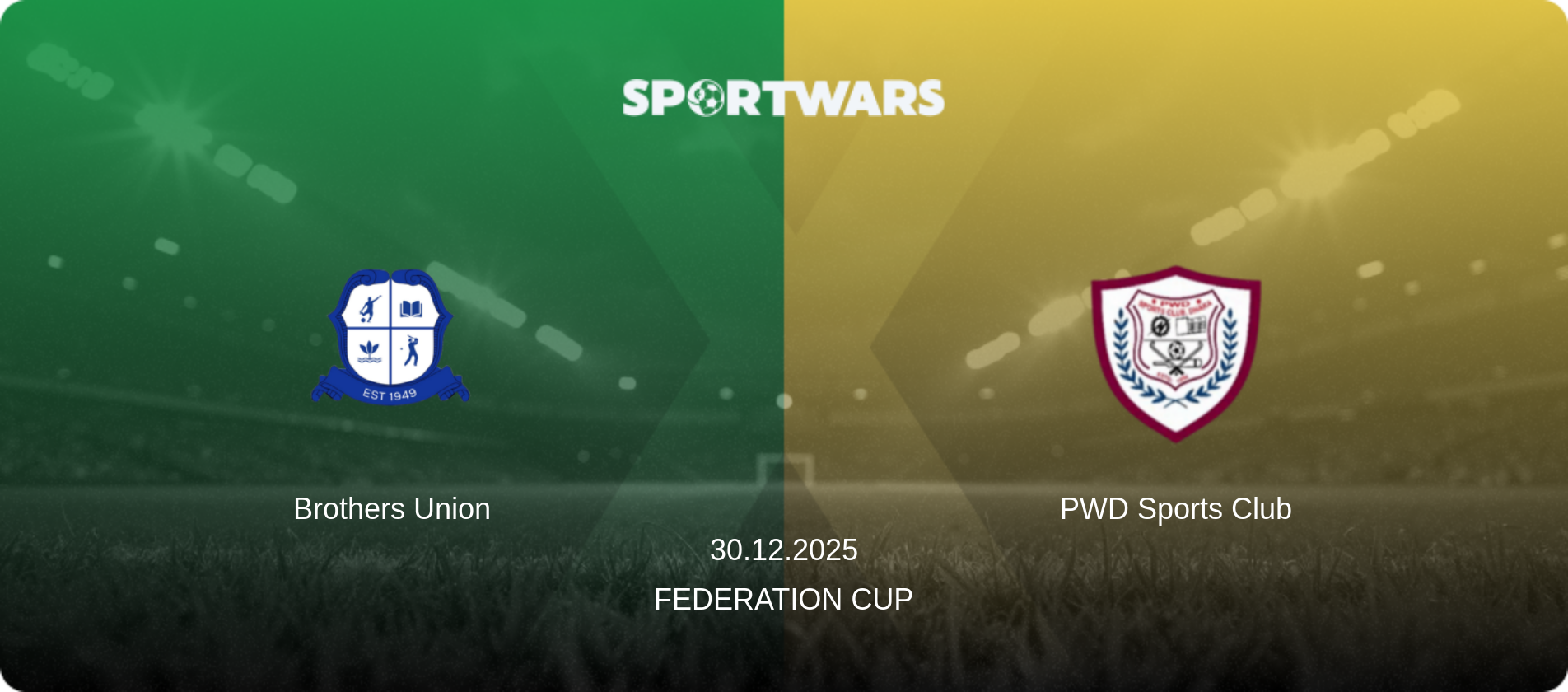 Brothers Union — PWD Sports Club, 30.12.2025 — Federation Cup (match preview)