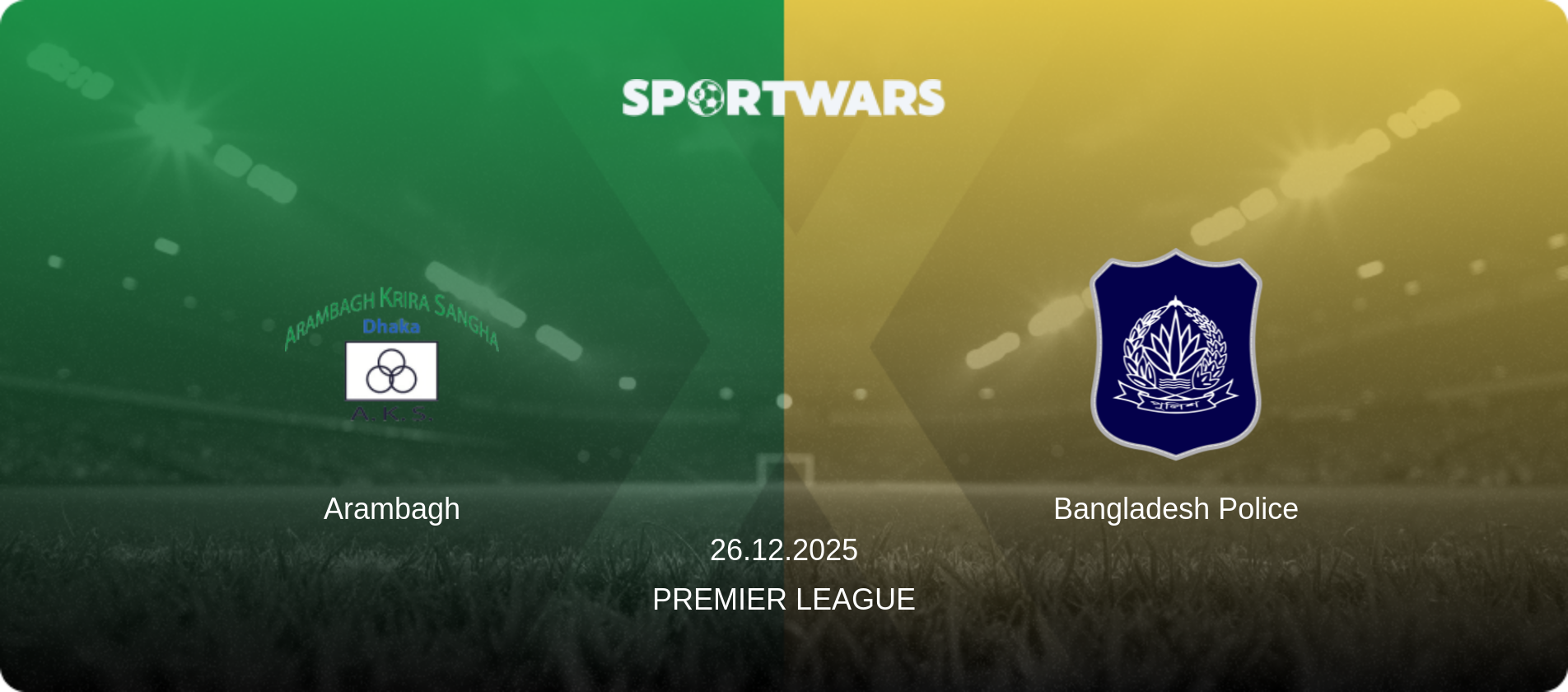 Arambagh — Bangladesh Police, 26.12.2025 — Premier League (match preview)