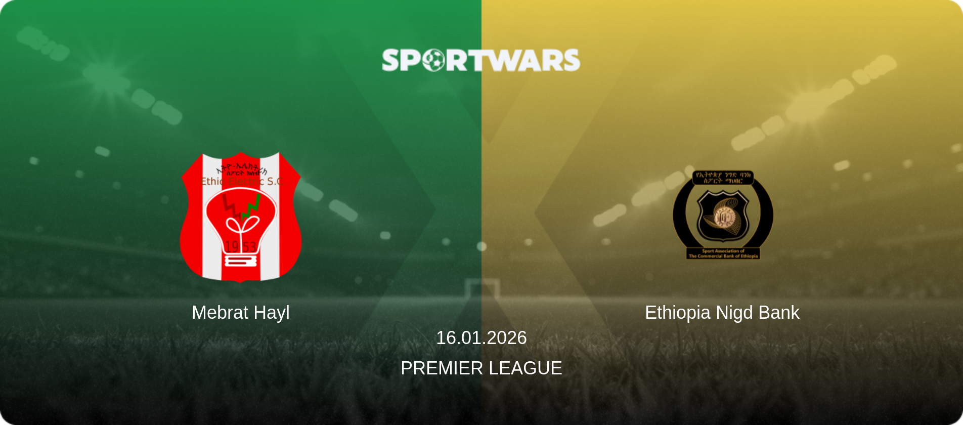 Mebrat Hayl — Ethiopia Nigd Bank, 16.01.2026 — Premier League (match preview)
