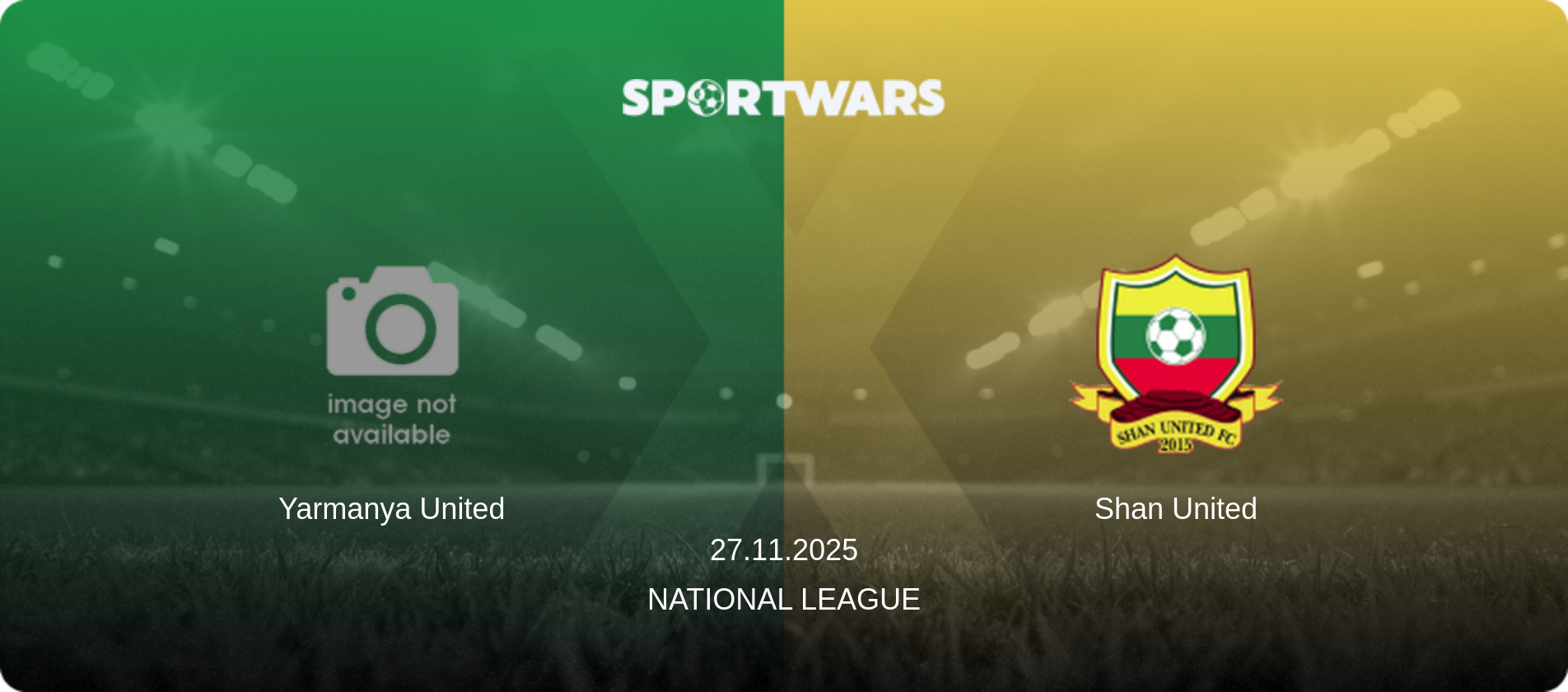 Yarmanya United — Shan United, 27.11.2025 — National League (match preview)