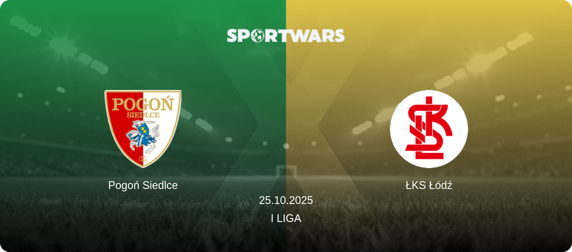 Pogoń Siedlce — ŁKS Łódź, 25.10.2025 — I Liga (match preview)