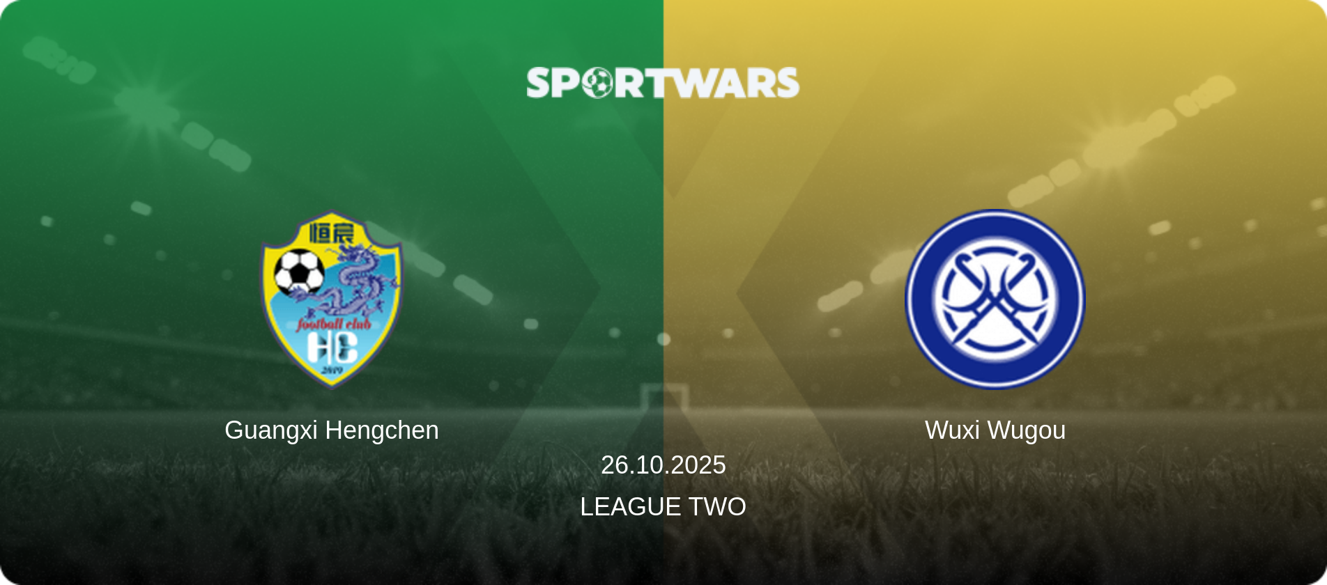 Guangxi Hengchen — Wuxi Wugou, 26.10.2025 — League Two (match preview)