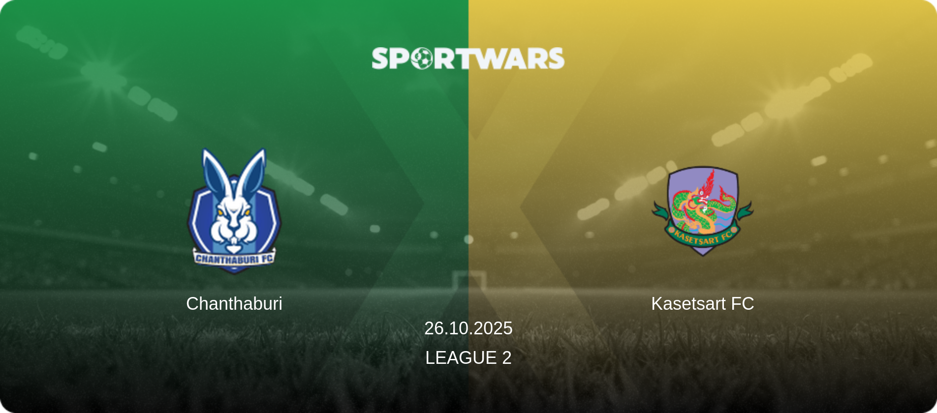 Chanthaburi — Kasetsart FC, 26.10.2025 — League 2 (match preview)