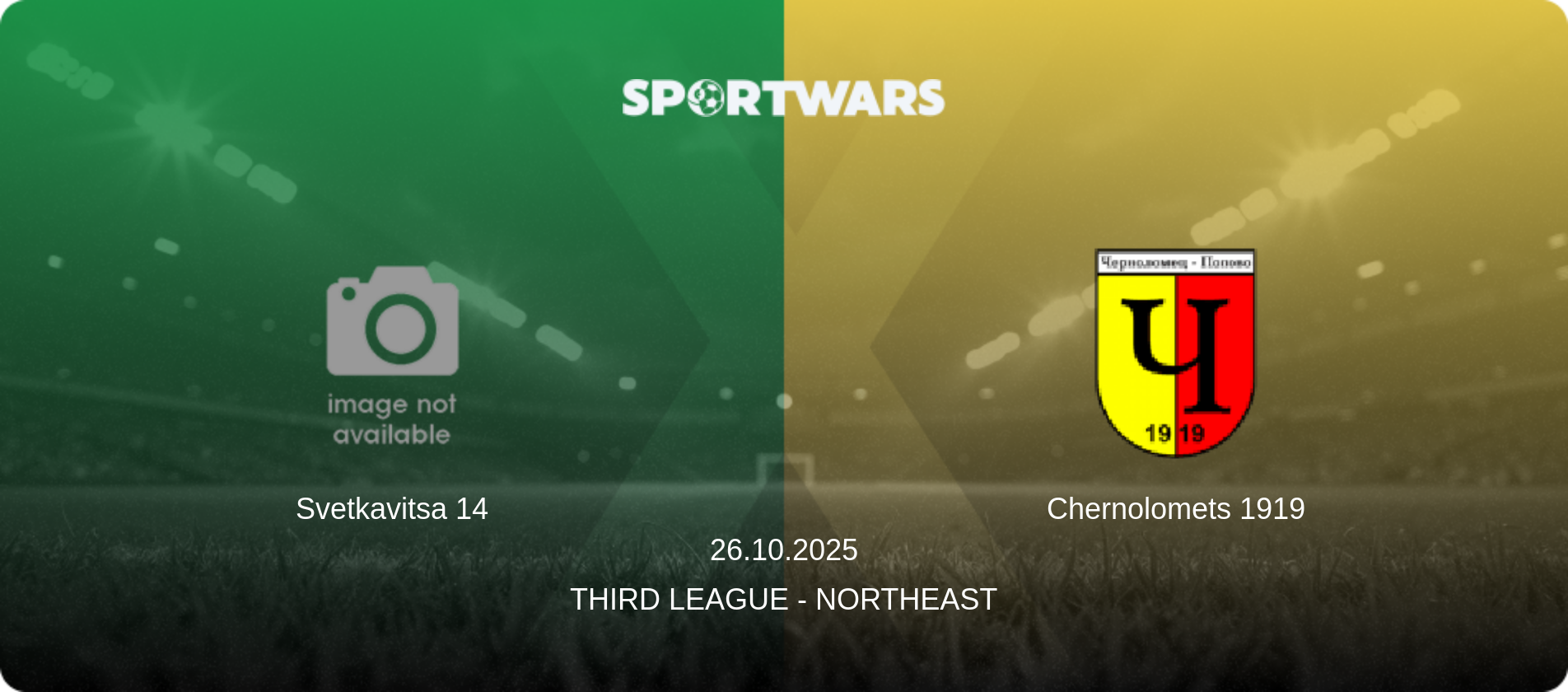Svetkavitsa 14 — Chernolomets 1919, 26.10.2025 — Third League - Northeast (match preview)