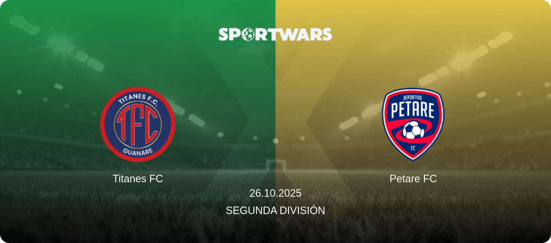 Titanes FC — Petare FC, 26.10.2025 — Segunda División (match preview)