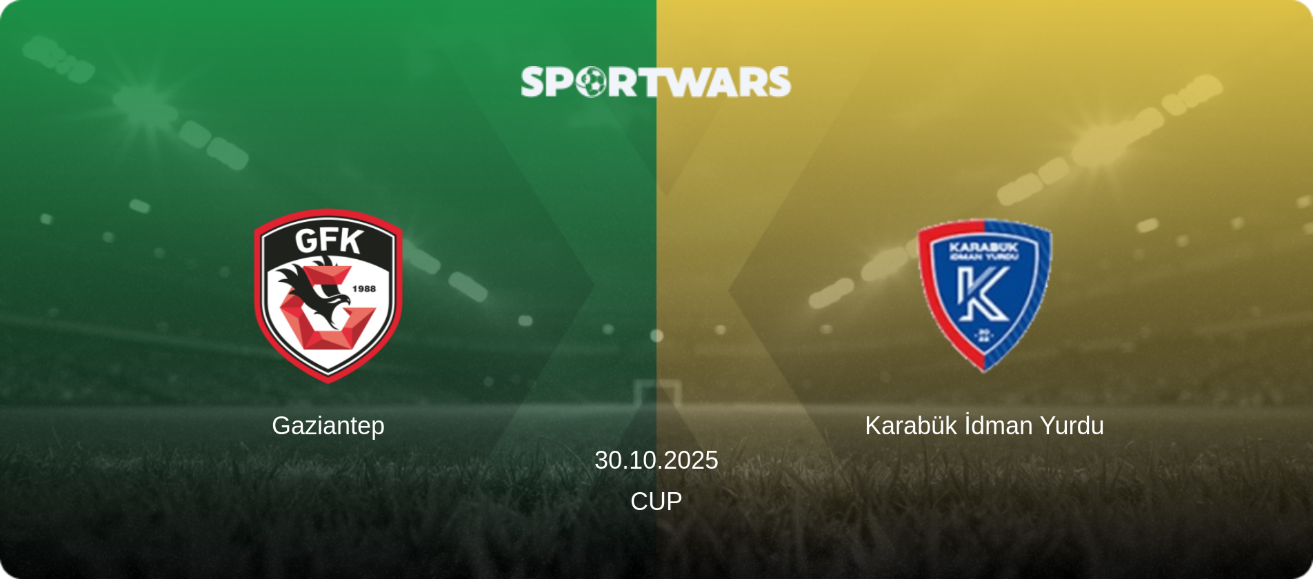 Gaziantep — Karabük İdman Yurdu, 30.10.2025 — Cup (match preview)