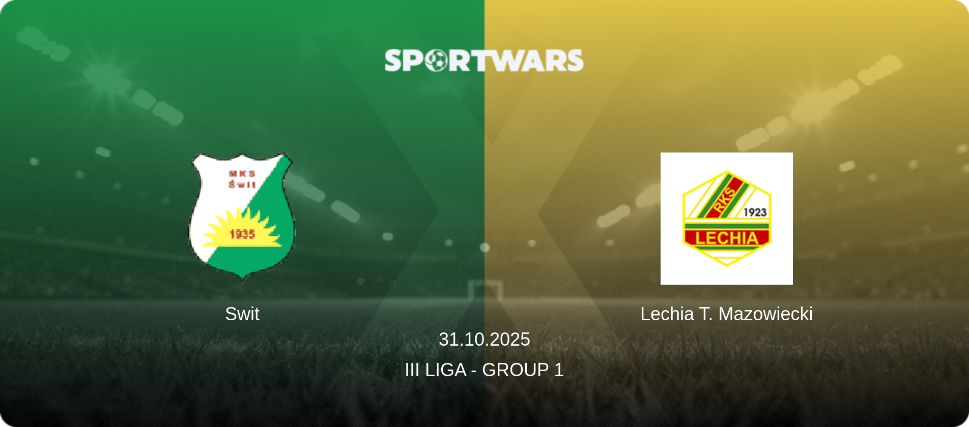Swit — Lechia T. Mazowiecki, 31.10.2025 — III Liga - Group 1 (match preview)