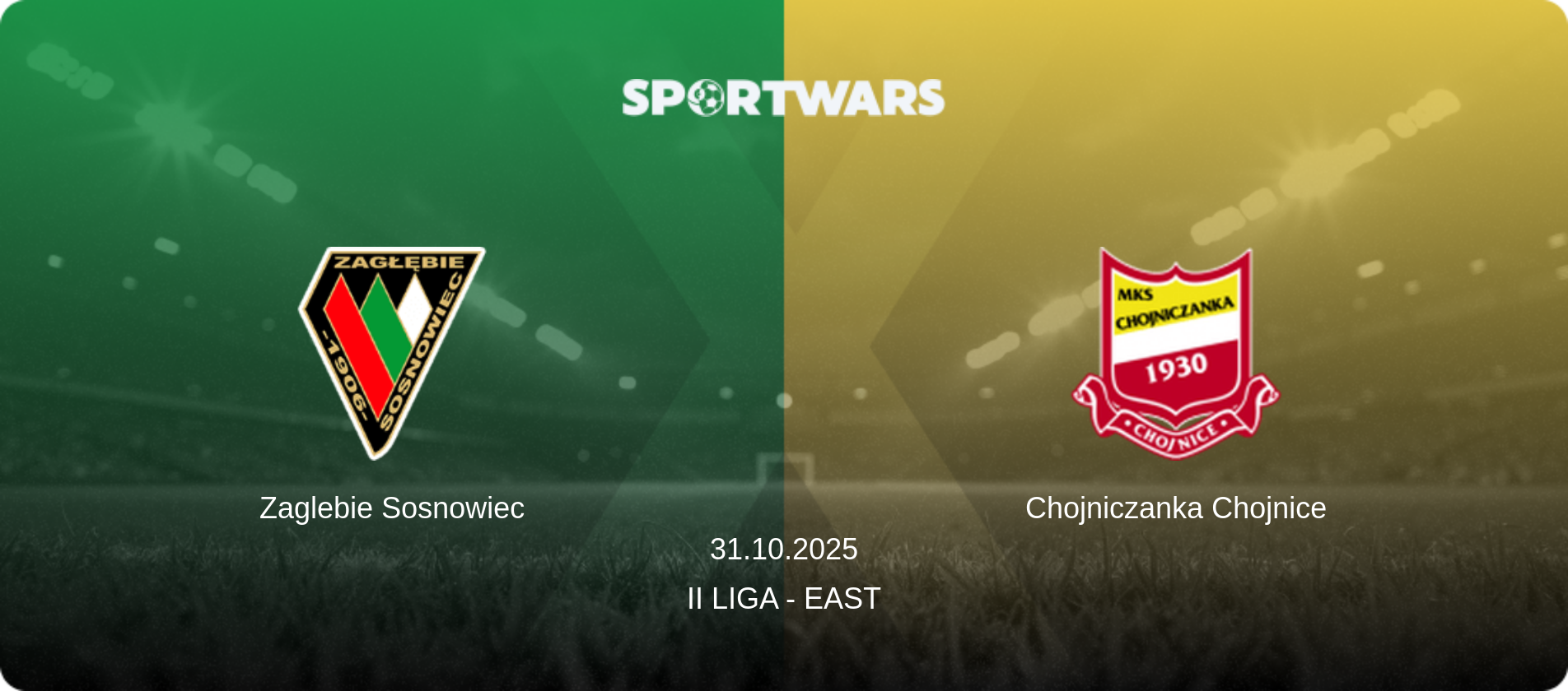 Zaglebie Sosnowiec — Chojniczanka Chojnice, 31.10.2025 — II Liga - East (match preview)