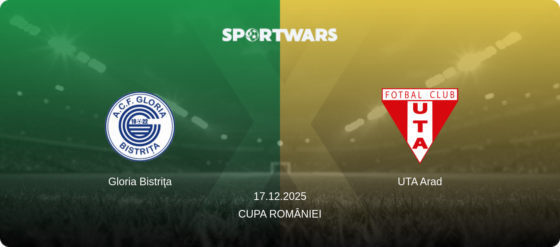 Gloria Bistriţa — UTA Arad, 17.12.2025 — Cupa României (match preview)