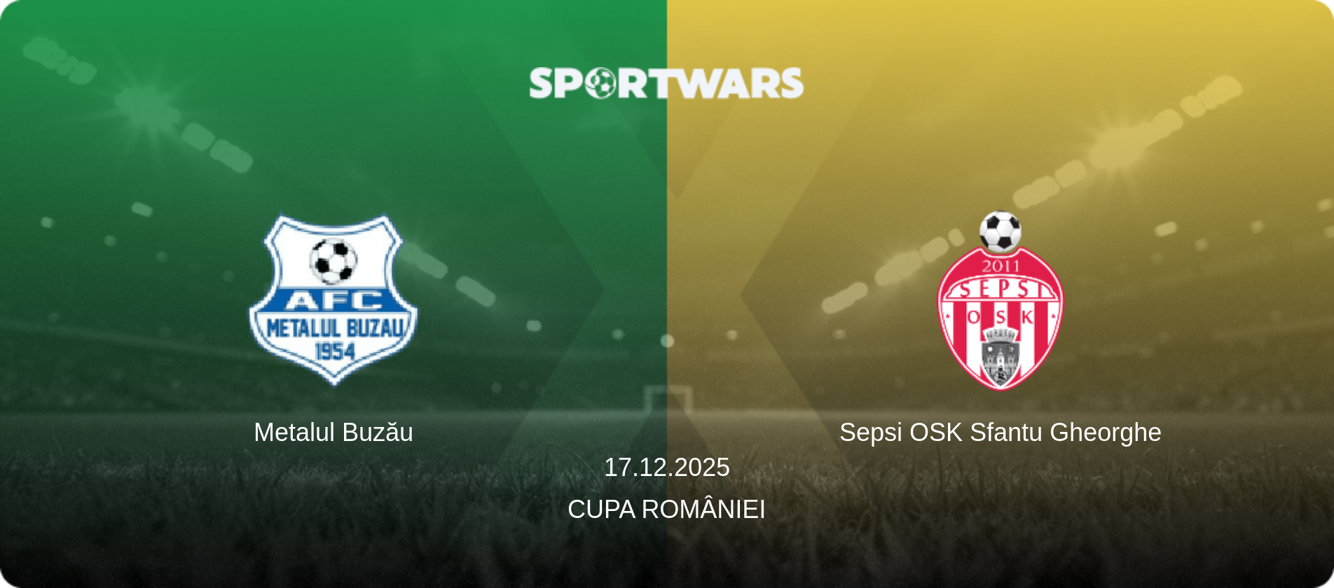 Metalul Buzău — Sepsi OSK Sfantu Gheorghe, 17.12.2025 — Cupa României (match preview)