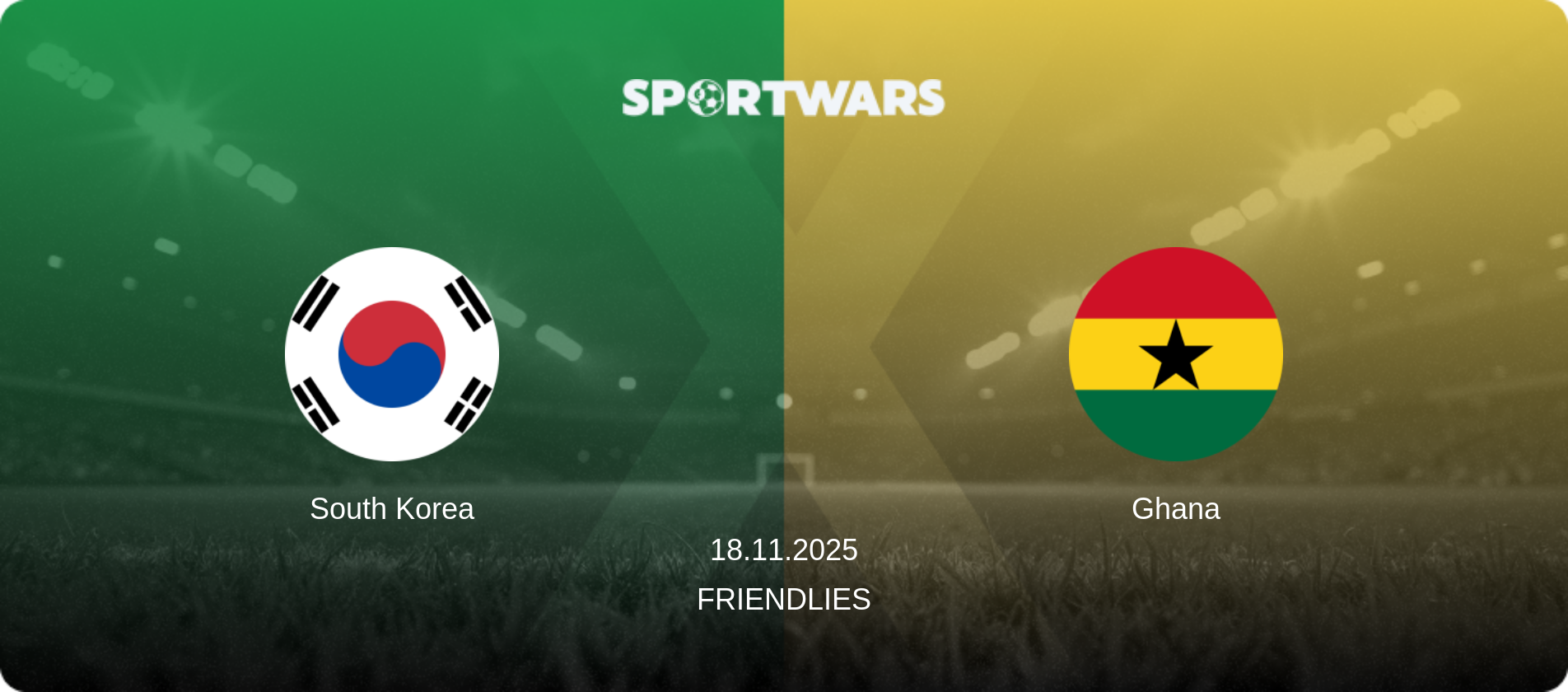 South Korea — Ghana, 18.11.2025 — Friendlies (match preview)