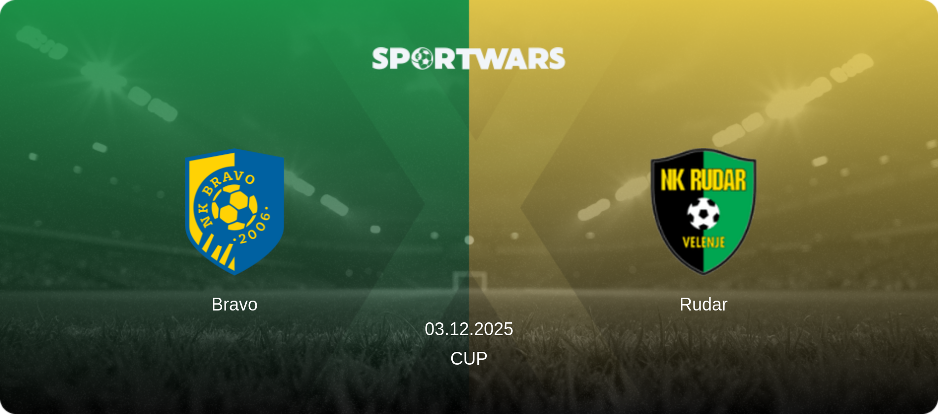 Bravo — Rudar, 03.12.2025 — Cup (match preview)