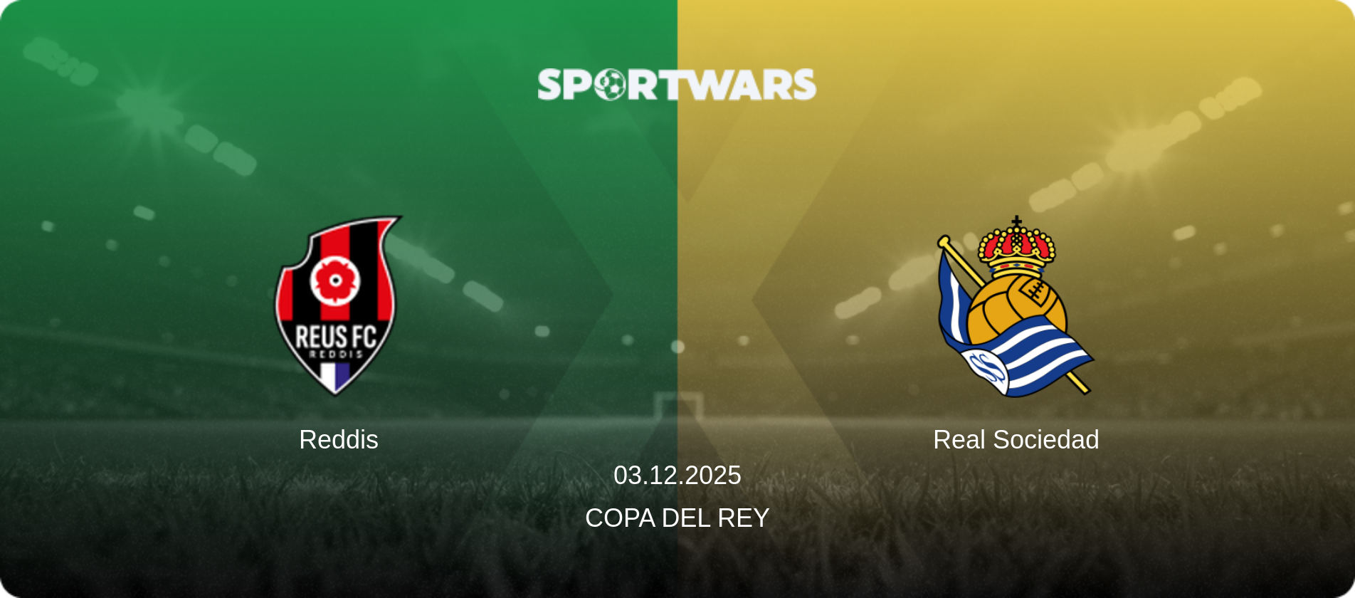 Reddis — Real Sociedad, 03.12.2025 — Copa del Rey (match preview)