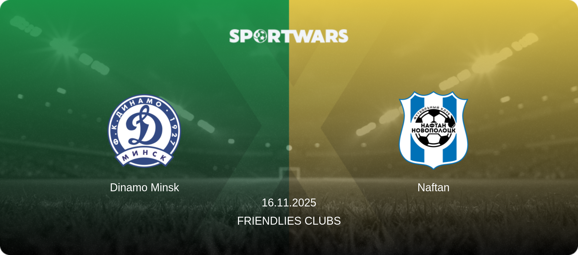 Dinamo Minsk — Naftan, 16.11.2025 — Friendlies Clubs (match preview)