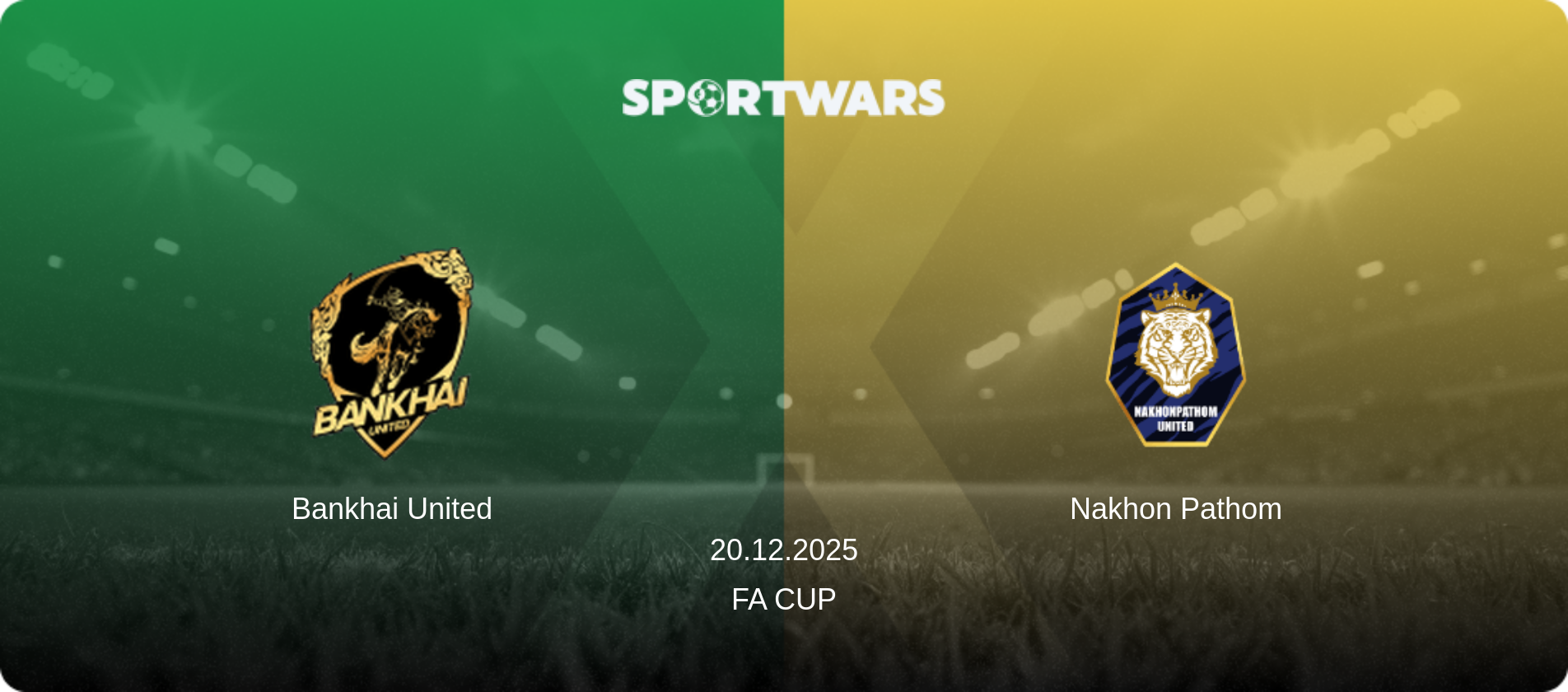 Bankhai United — Nakhon Pathom, 20.12.2025 — FA Cup (match preview)