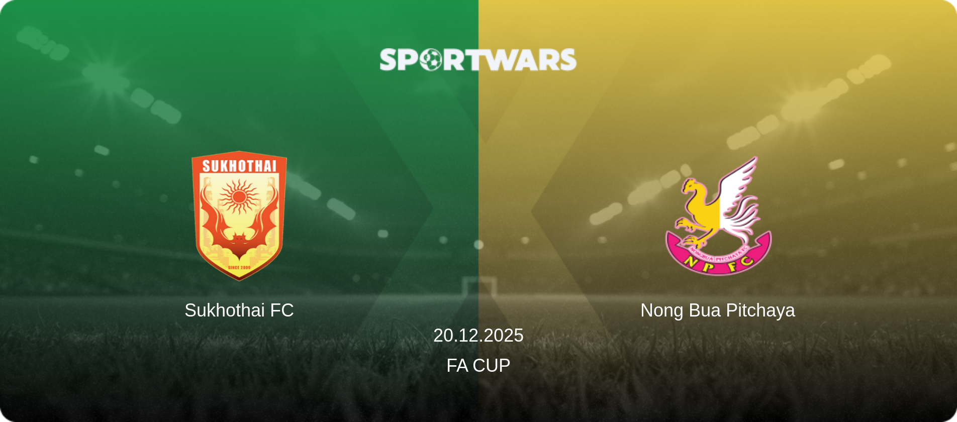Sukhothai FC — Nong Bua Pitchaya, 20.12.2025 — FA Cup (match preview)