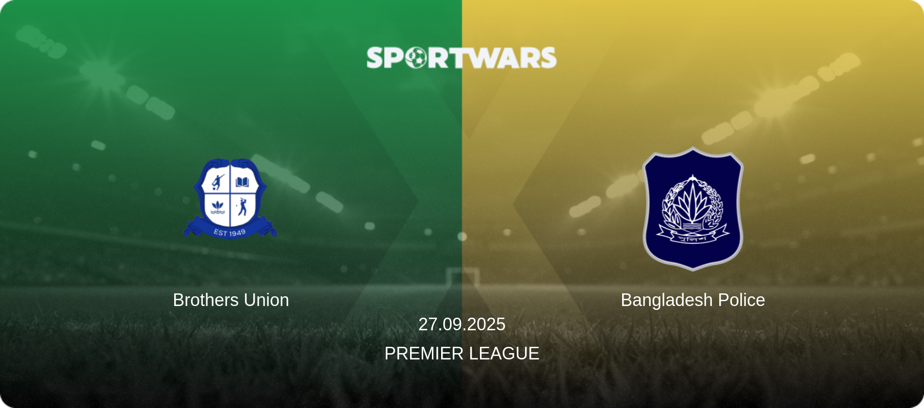 Brothers Union — Bangladesh Police, 27.09.2025 — Premier League (match preview)