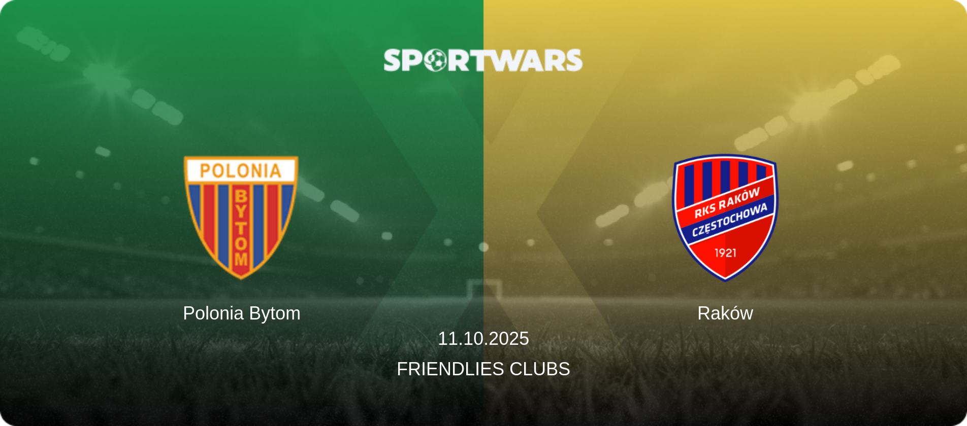 Polonia Bytom — Raków, 11.10.2025 — Friendlies Clubs (match preview)