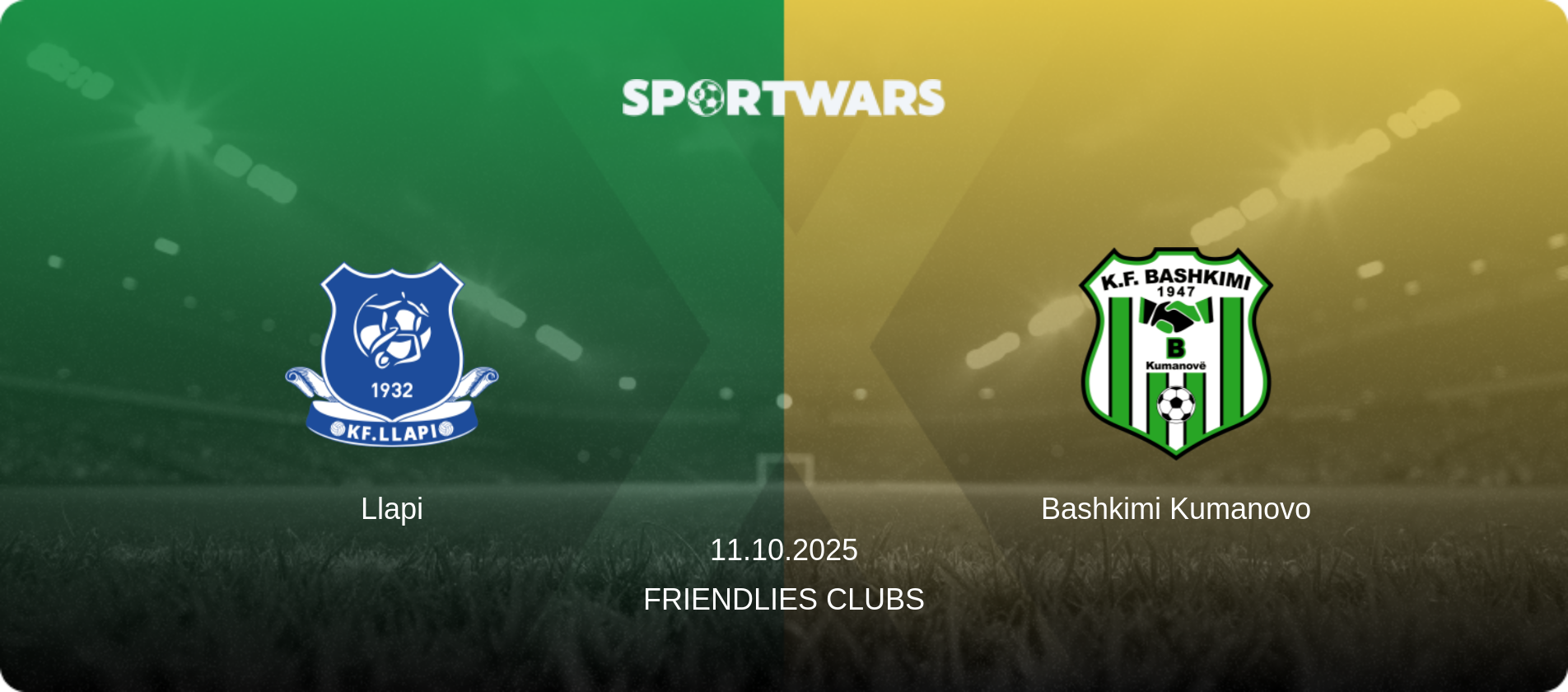 Llapi — Bashkimi Kumanovo, 11.10.2025 — Friendlies Clubs (match preview)