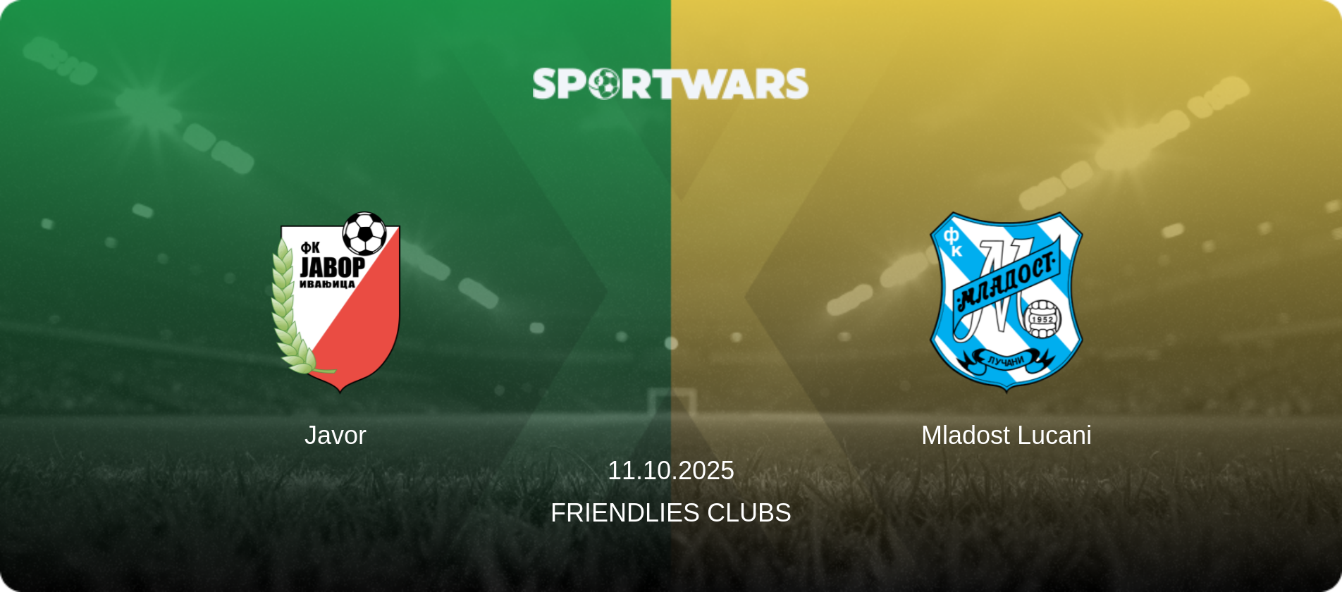 Javor — Mladost Lucani, 11.10.2025 — Friendlies Clubs (match preview)