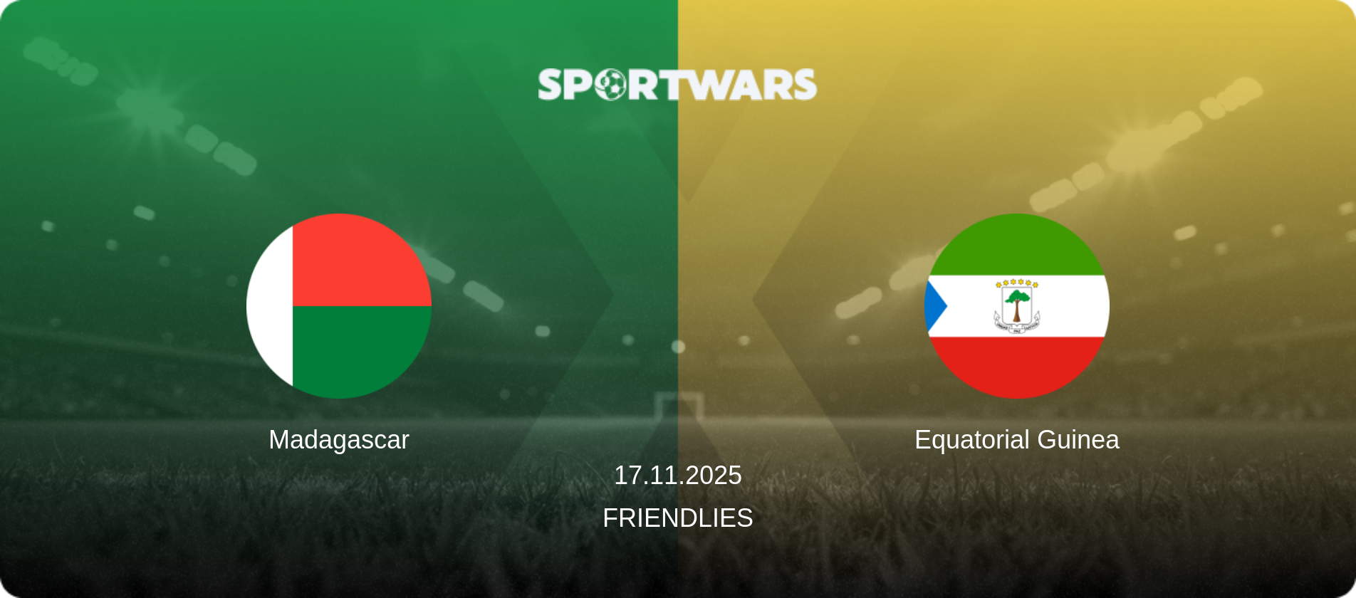 Madagascar — Equatorial Guinea, 17.11.2025 — Friendlies (match preview)