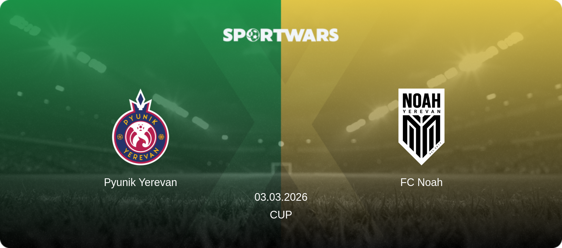 Pyunik Yerevan — FC Noah, 03.03.2026 — Cup (match preview)