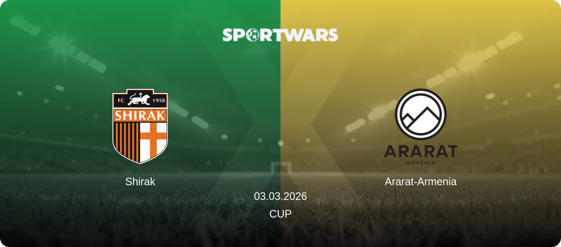 Shirak — Ararat-Armenia, 03.03.2026 — Cup (match preview)
