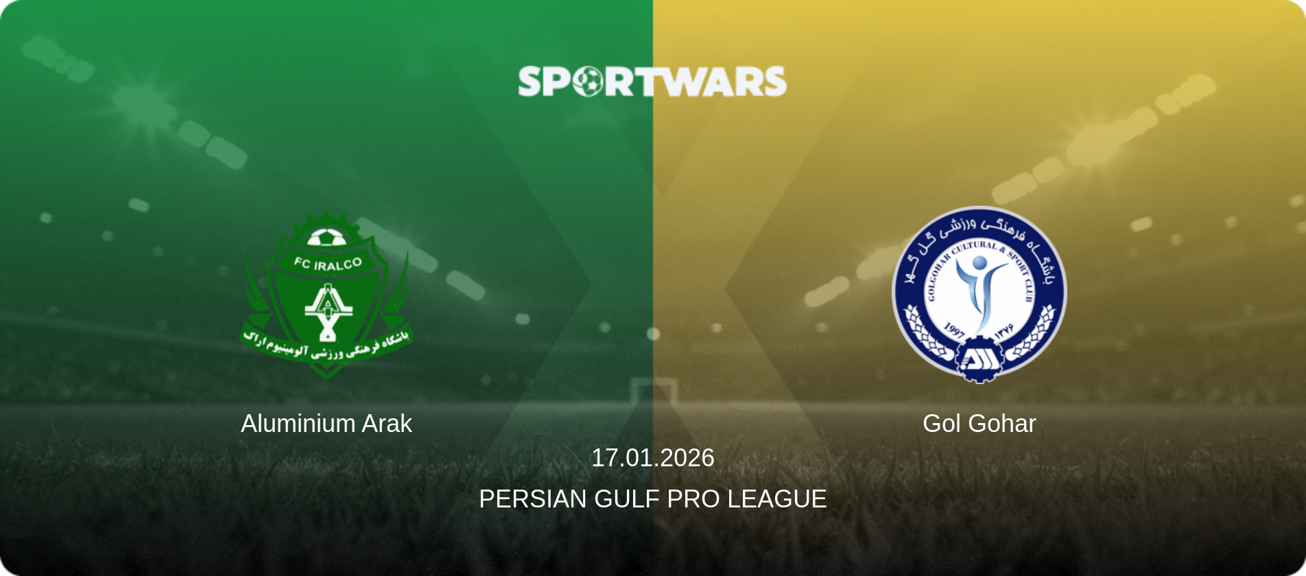 Aluminium Arak — Gol Gohar, 17.01.2026 — Persian Gulf Pro League (match preview)