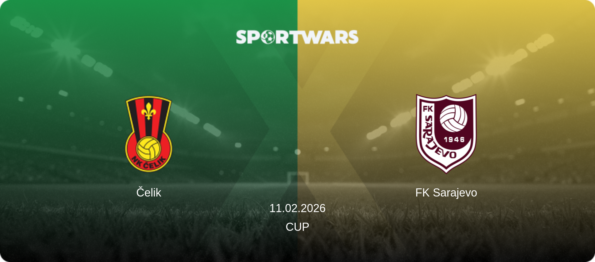 Čelik — FK Sarajevo, 11.02.2026 — Cup (match preview)