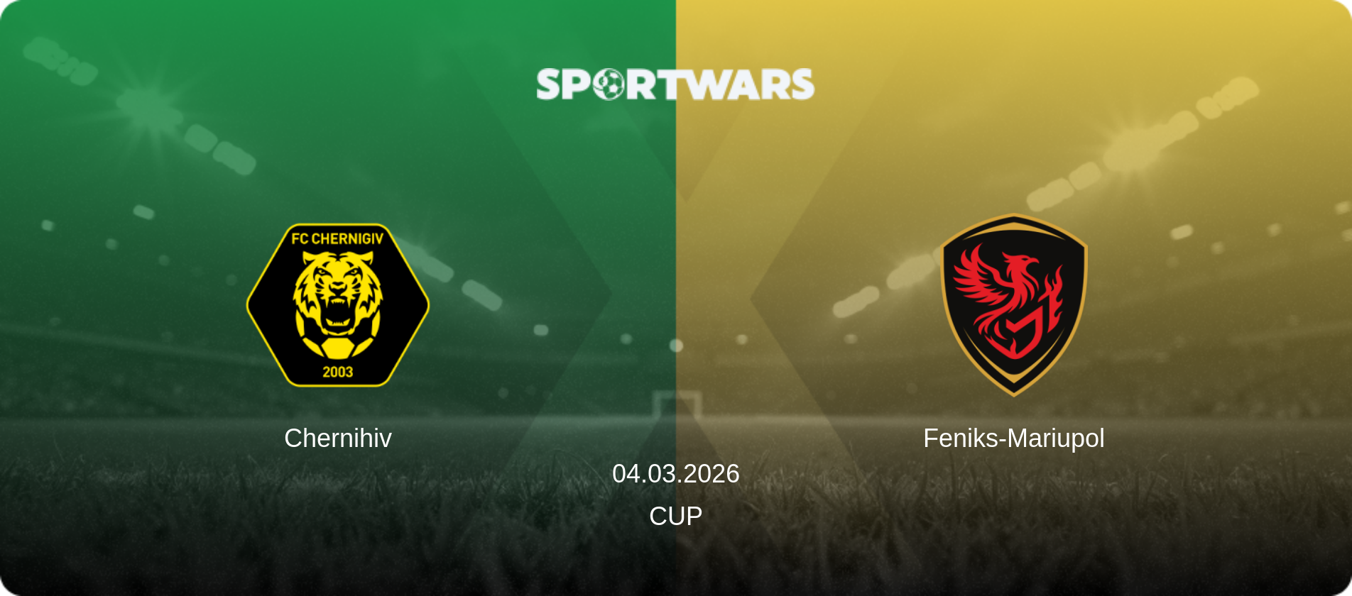 Chernihiv — Feniks-Mariupol, 04.03.2026 — Cup (match preview)