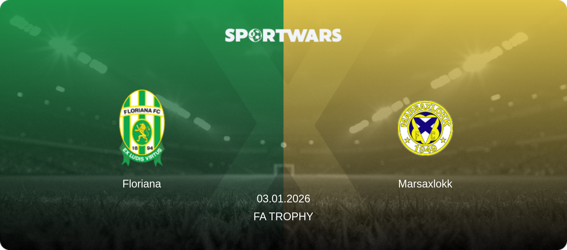 Floriana — Marsaxlokk, 03.01.2026 — FA Trophy (match preview)