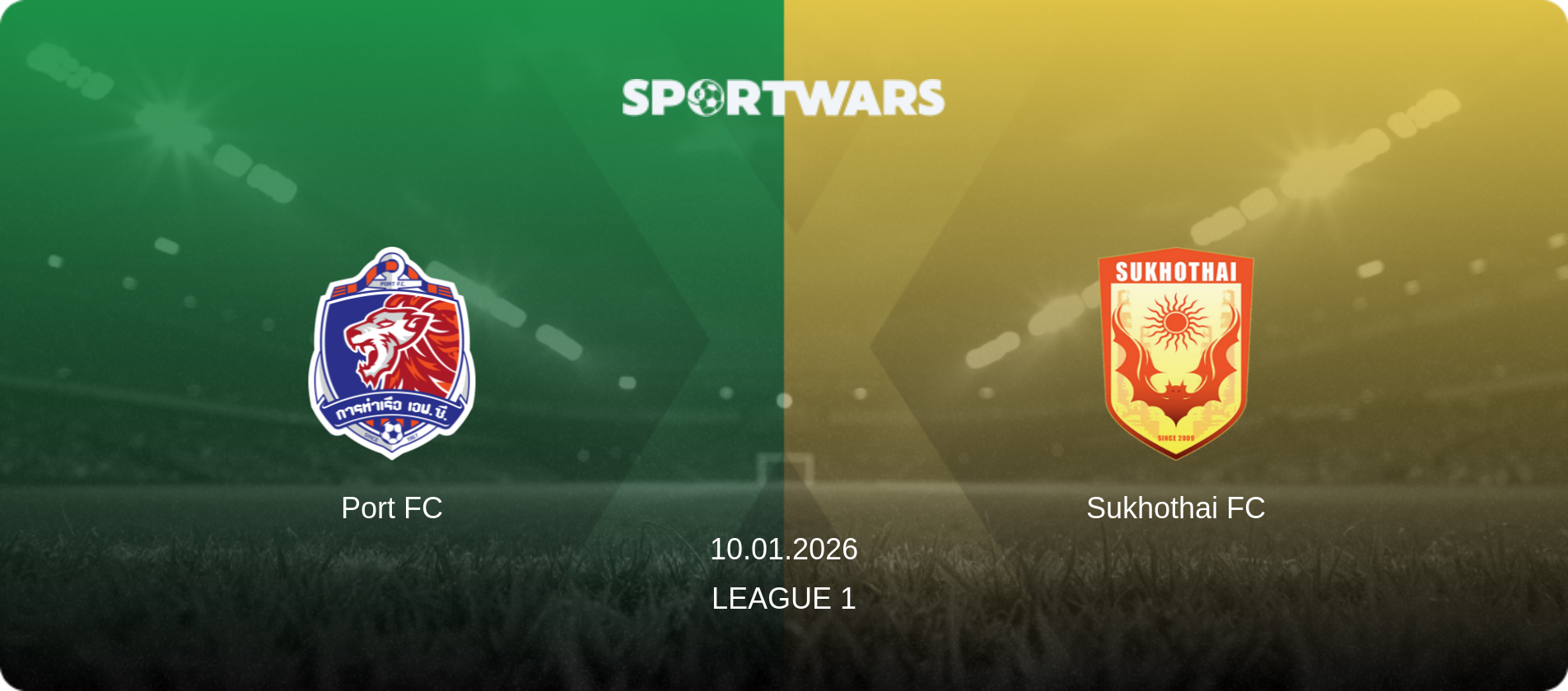 Port FC — Sukhothai FC, 10.01.2026 — League 1 (match preview)