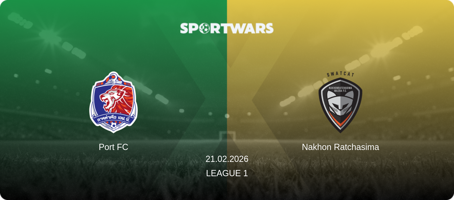 Port FC — Nakhon Ratchasima, 21.02.2026 — League 1 (match preview)